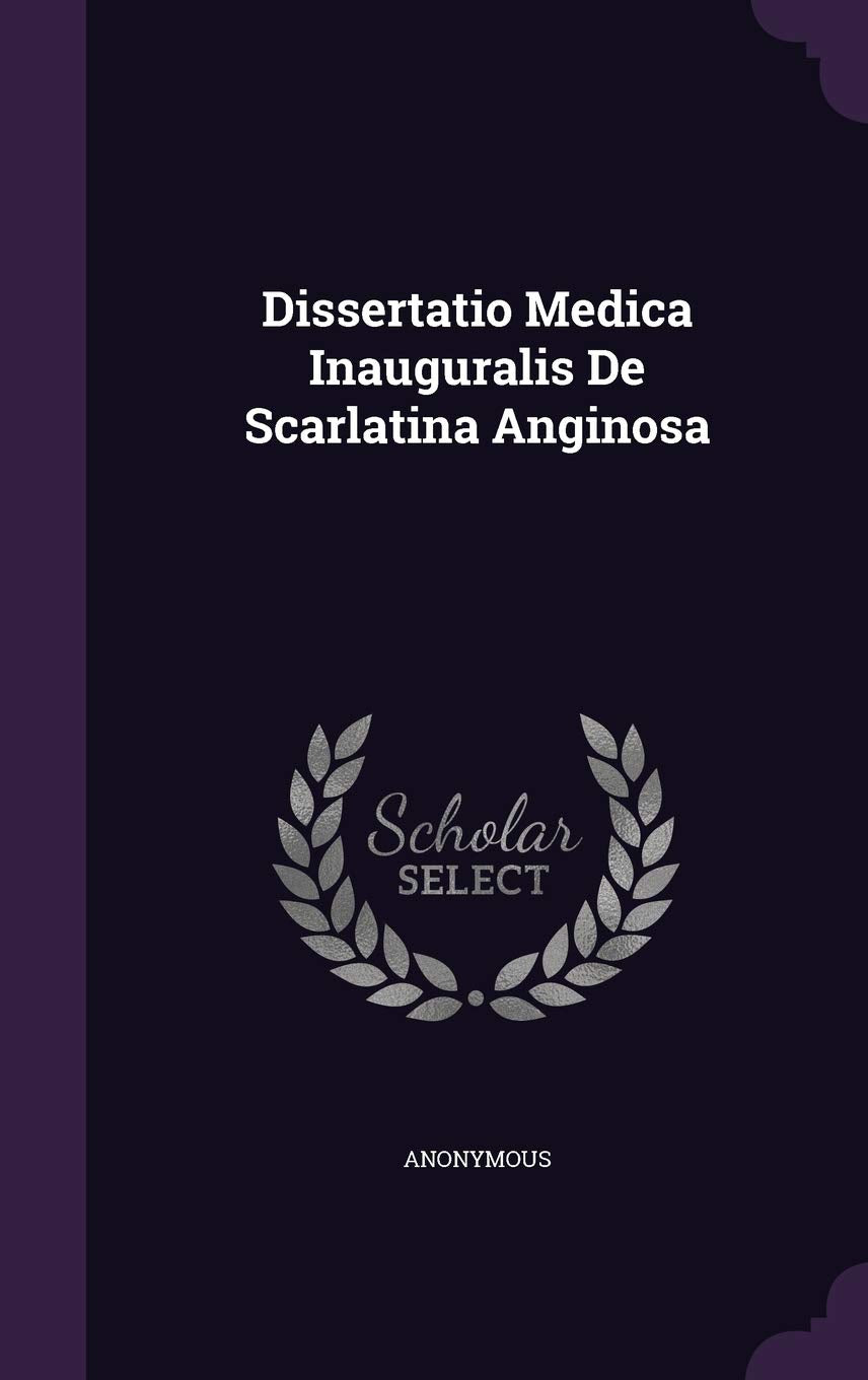 Dissertatio Medica Inauguralis de Scarlatina Anginosa Politics & History