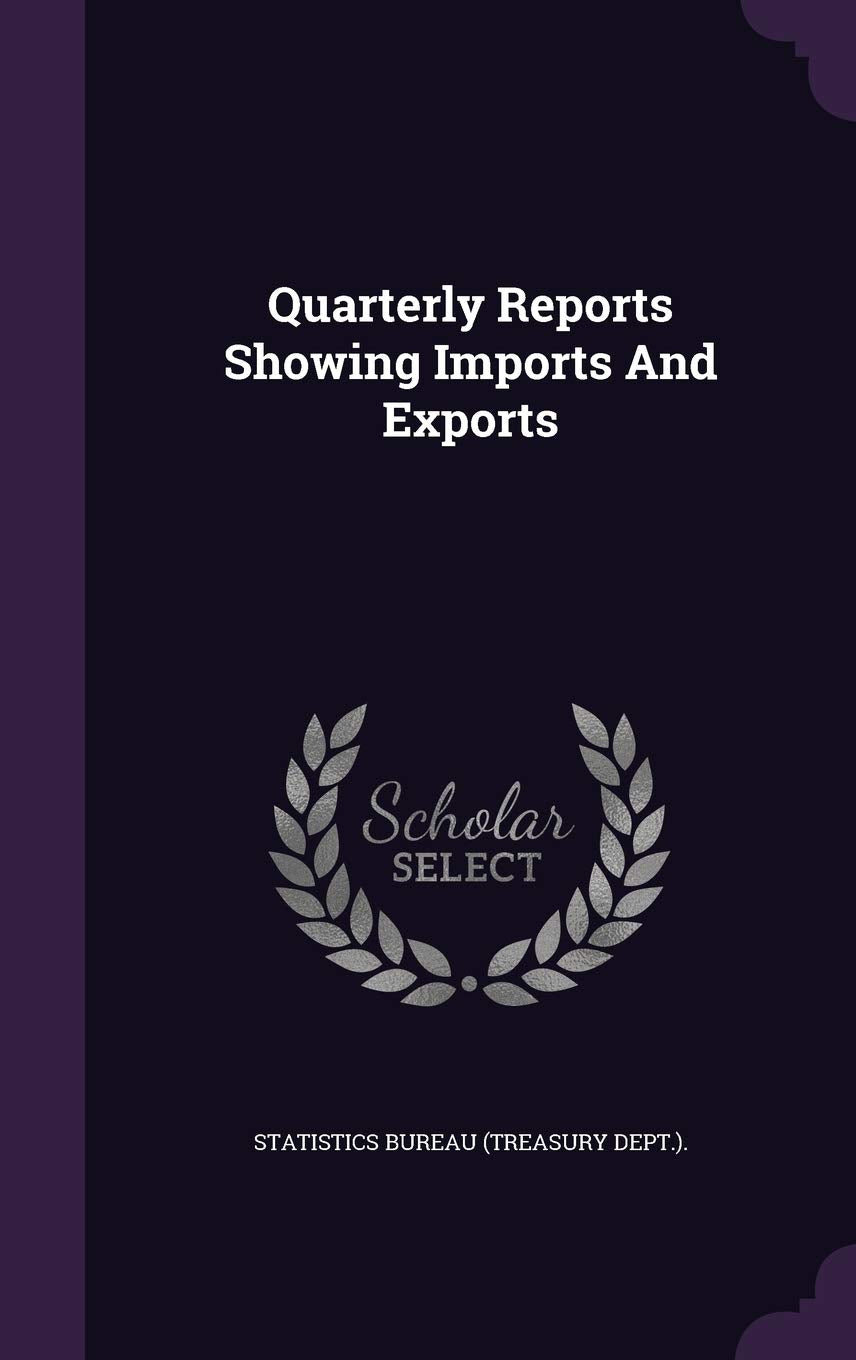 Quarterly Reports Showing Imports And Exports Politics & History