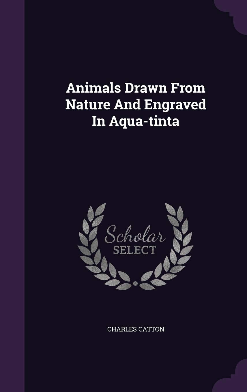 Animals Drawn From Nature And Engraved In Aqua-tinta Politics & History