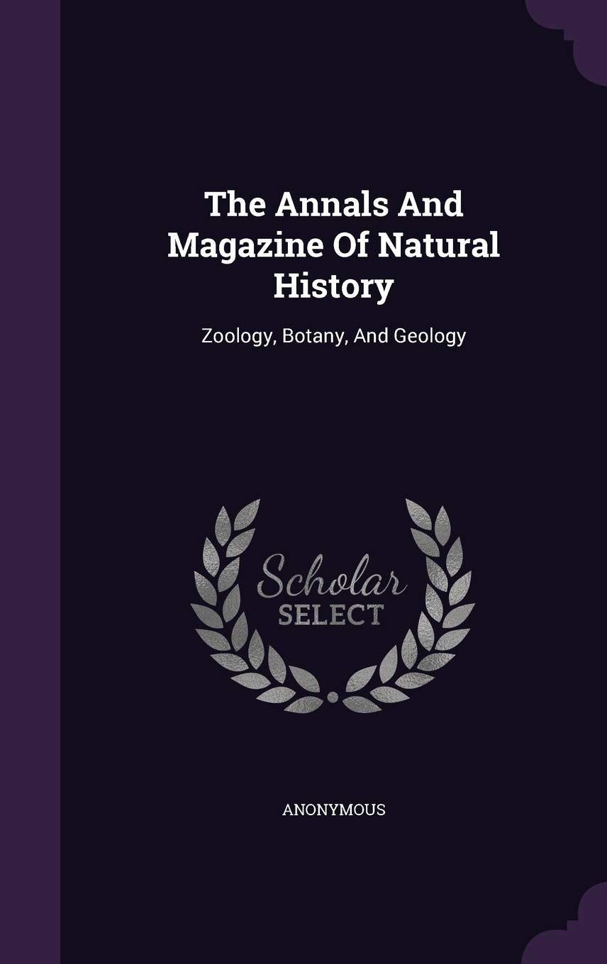 The Annals And Magazine Of Natural History: Zoology, Botany, And Geology Mathematics
