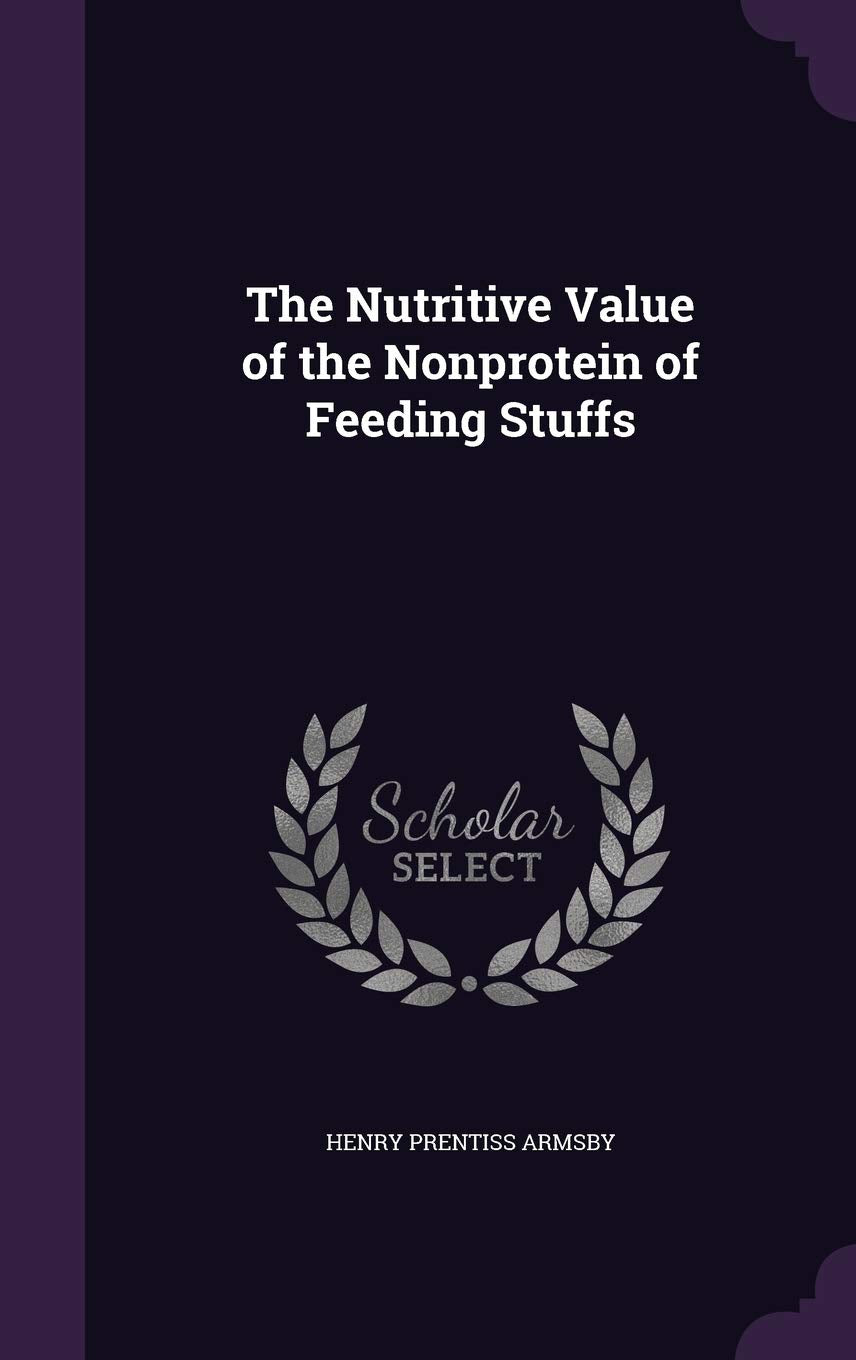 The Nutritive Value of the Nonprotein of Feeding Stuffs Politics & History