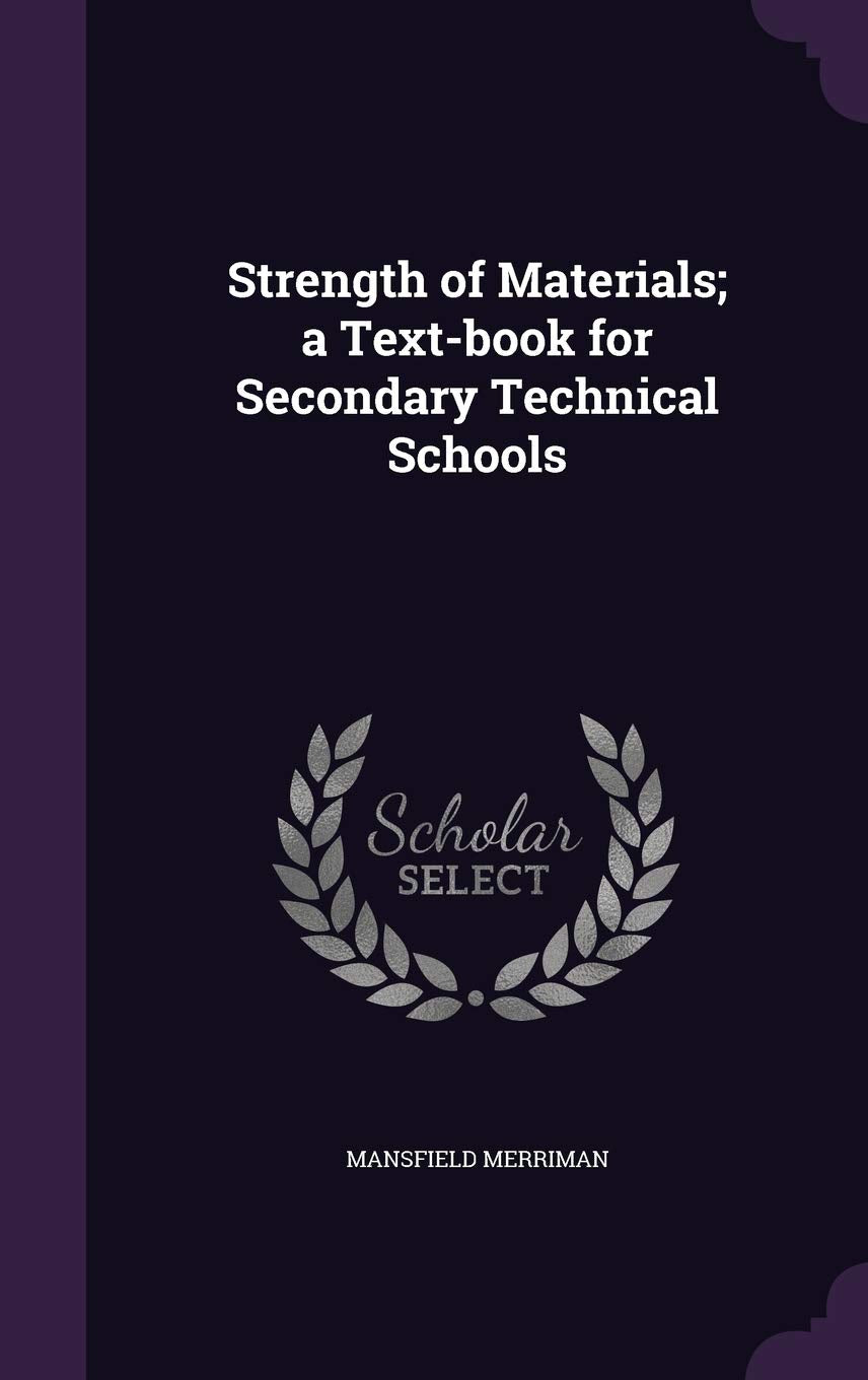 Strength of Materials; a Text-book for Secondary Technical Schools Politics & History
