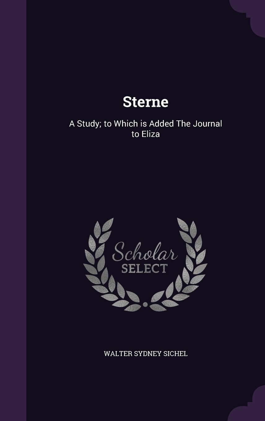 Sterne: A Study; to Which is Added The Journal to Eliza Politics & History