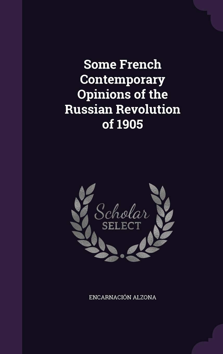 Some French Contemporary Opinions of the Russian Revolution of 1905 Contemporary literature Books