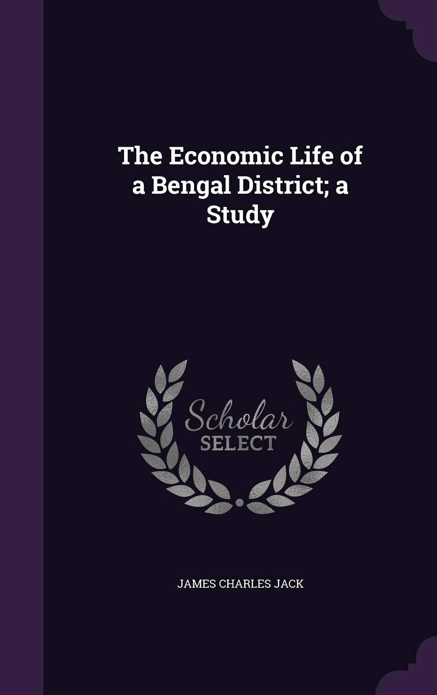 The Economic Life of a Bengal District; a Study Business, Finance & Career