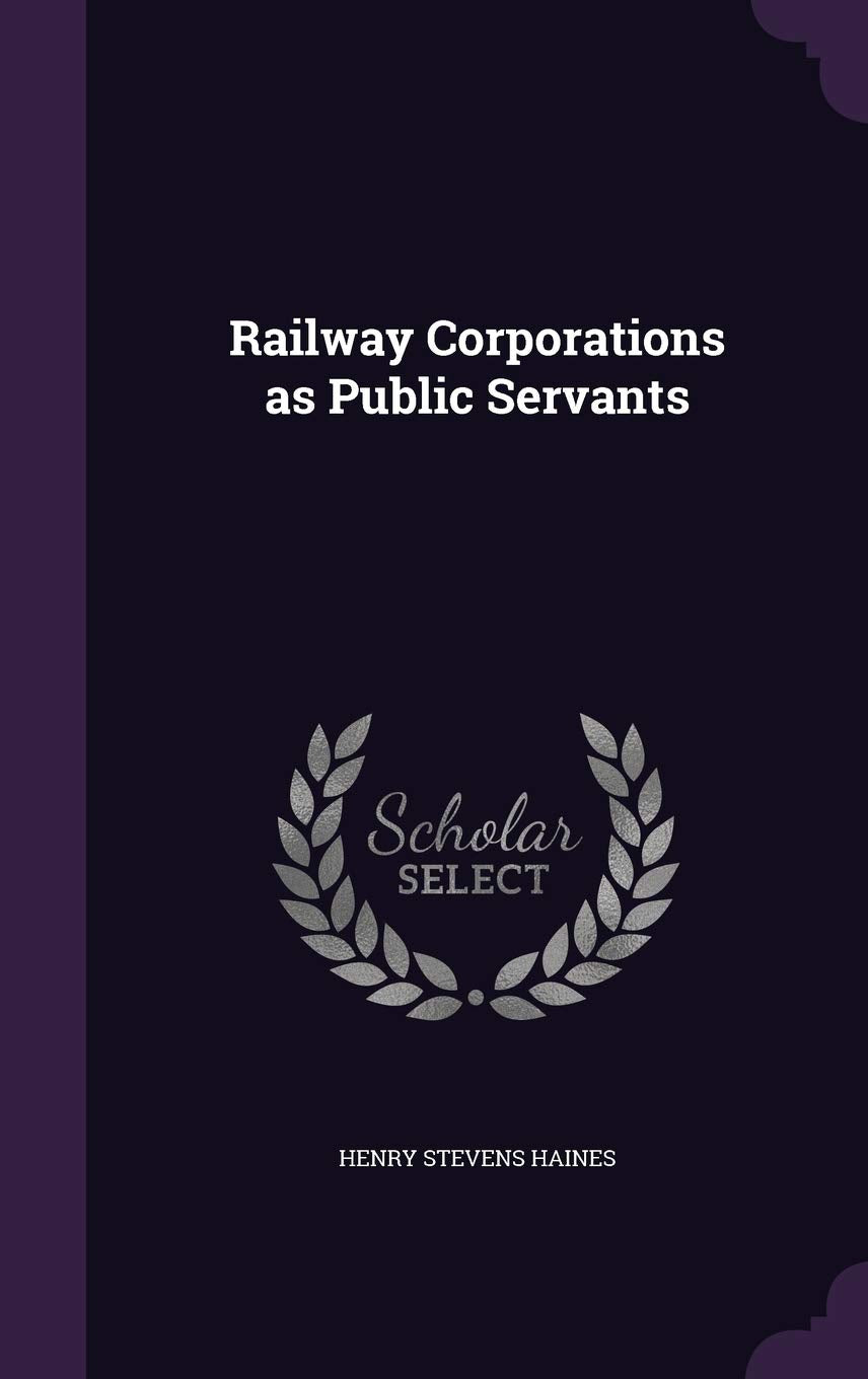 Railway Corporations as Public Servants Politics & History