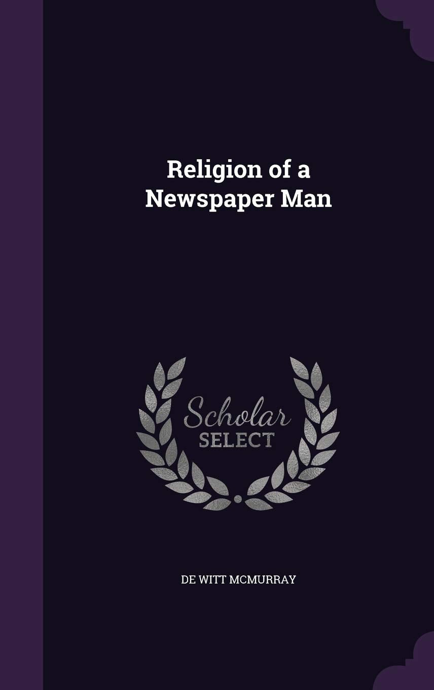 Religion of a Newspaper Man Politics & History