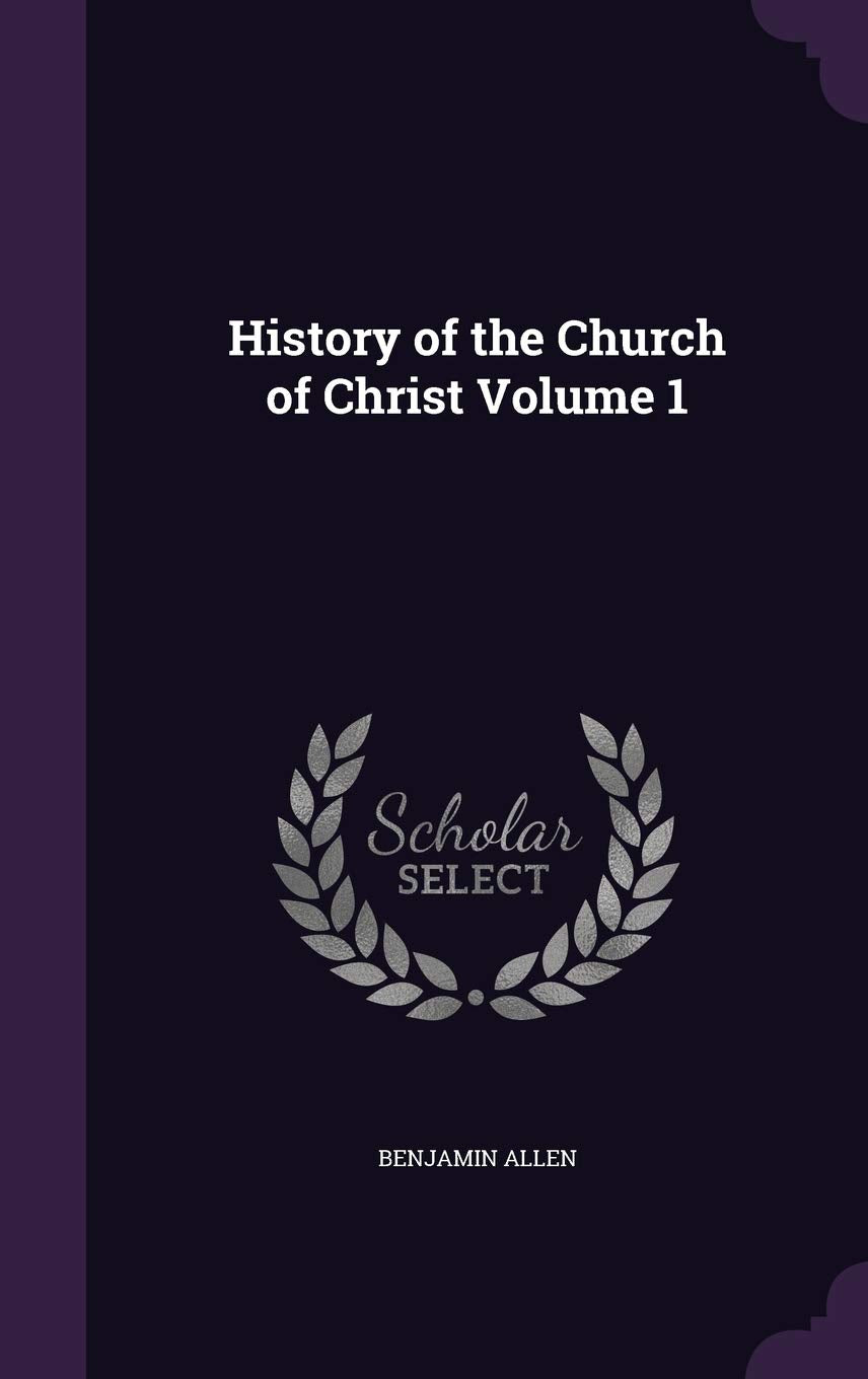 History of the Church of Christ Volume 1 Politics & History
