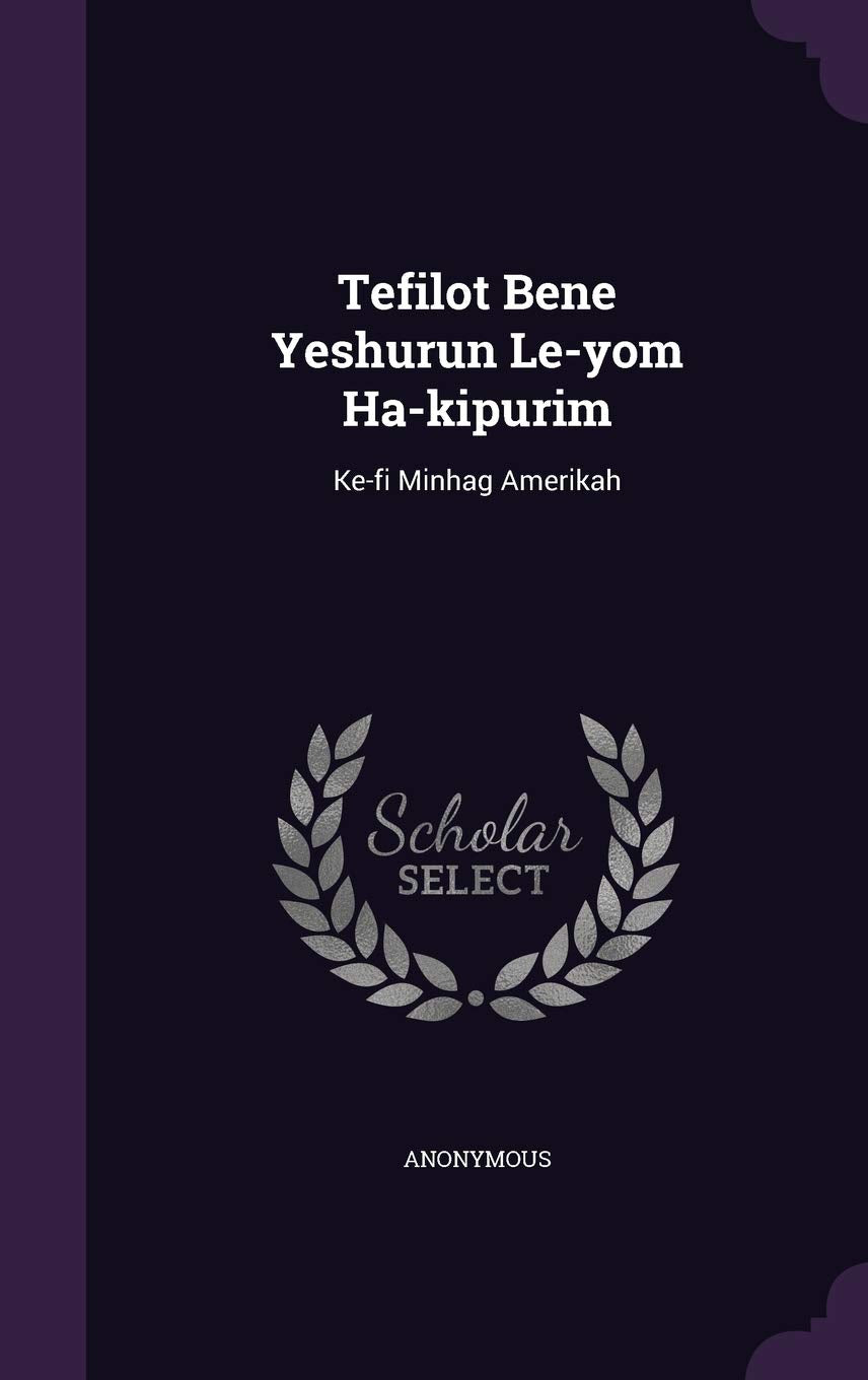 Tefilot Bene Yeshurun Le-yom Ha-kipurim: Ke-fi Minhag Amerikah Politics & History