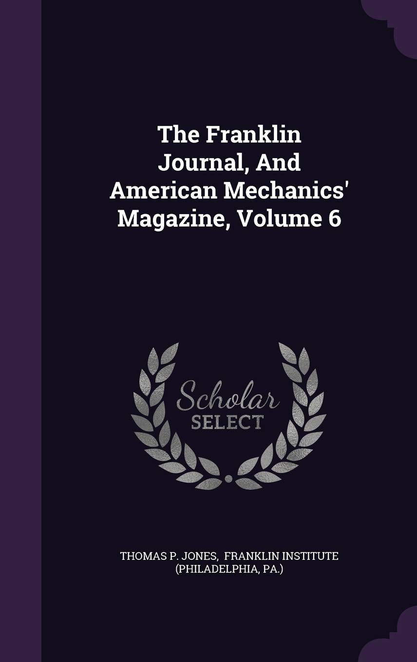 The Franklin Journal, and American Mechanics' Magazine, Volume 6 Politics & History