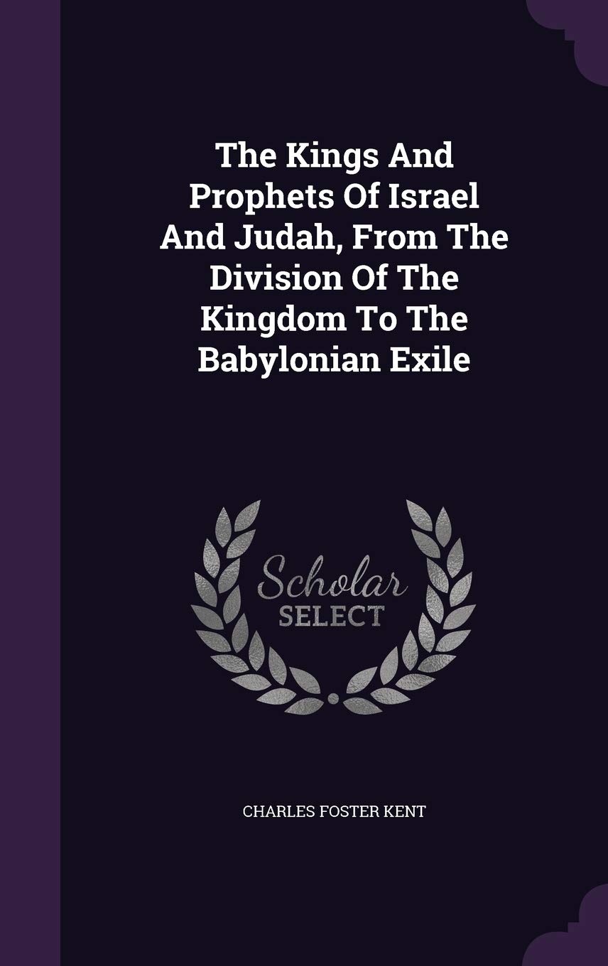 The Kings And Prophets Of Israel And Judah, From The Division Of The Kingdom To The Babylonian Exile Contemporary literature Books