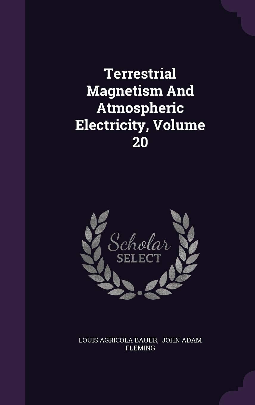 Terrestrial Magnetism And Atmospheric Electricity, Volume 20 Politics & History