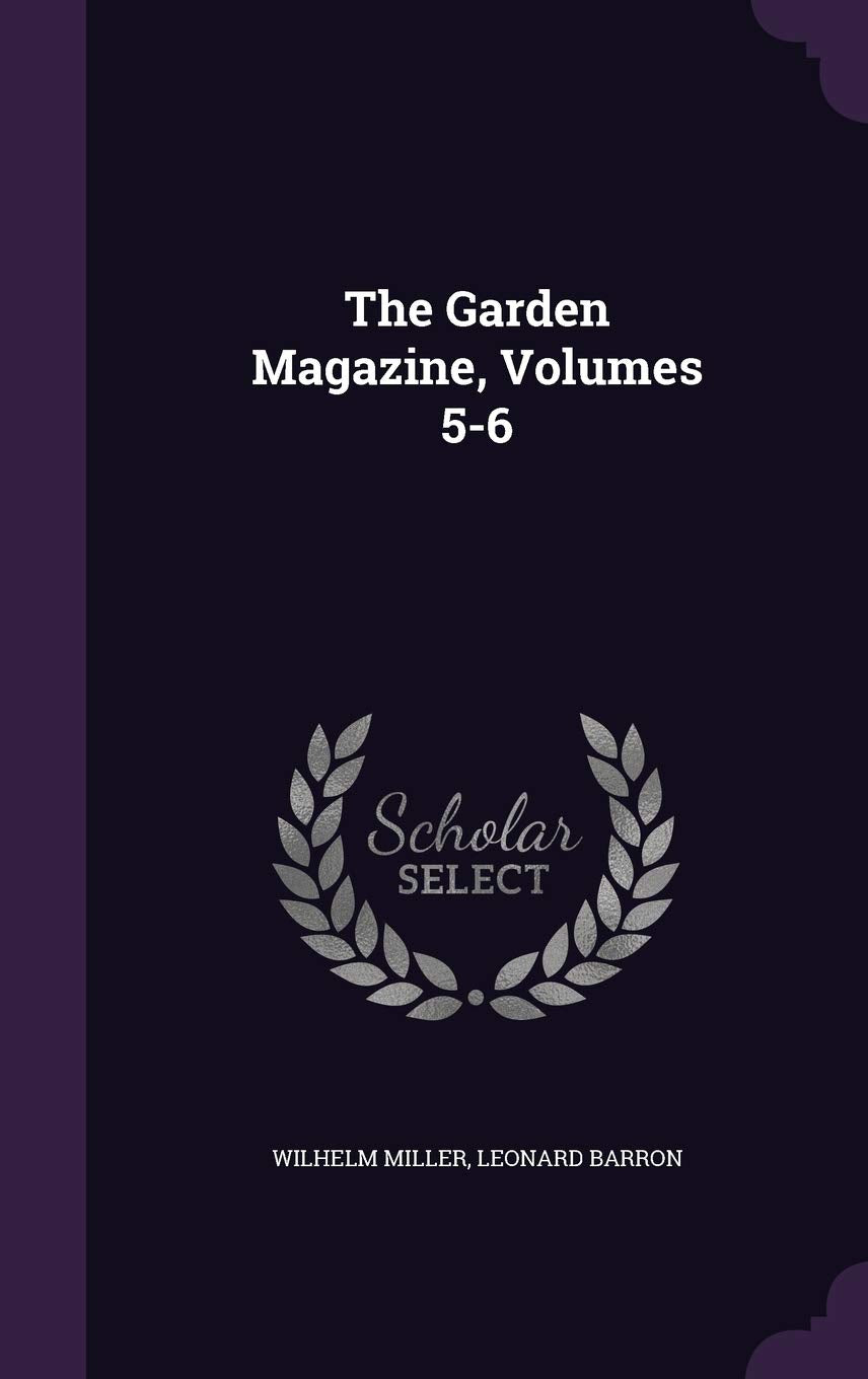 The Garden Magazine, Volumes 5-6 Politics & History