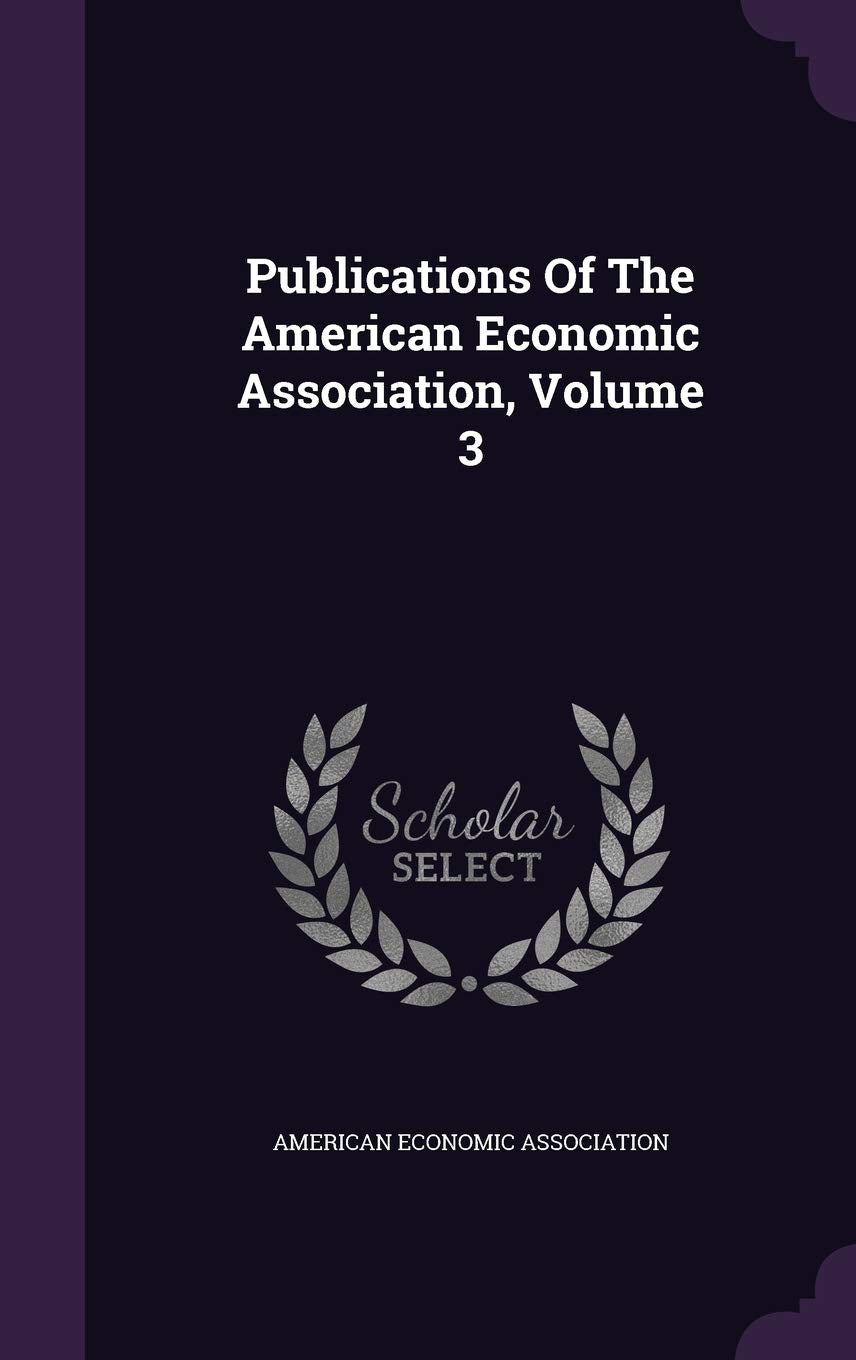 Publications of the American Economic Association, Volume 3 Business, Finance & Career