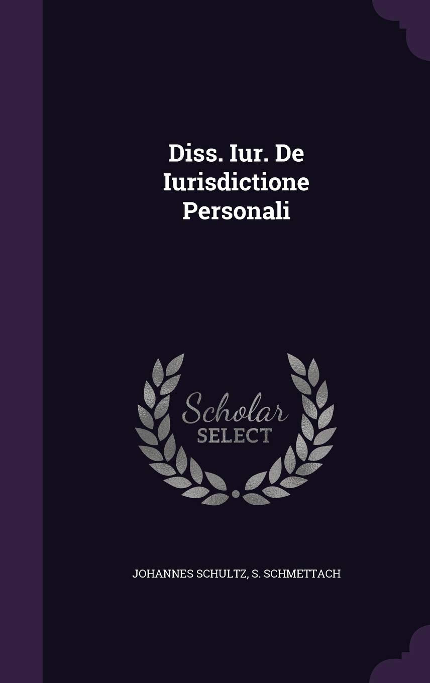 Diss. Iur. de Iurisdictione Personali Politics & History