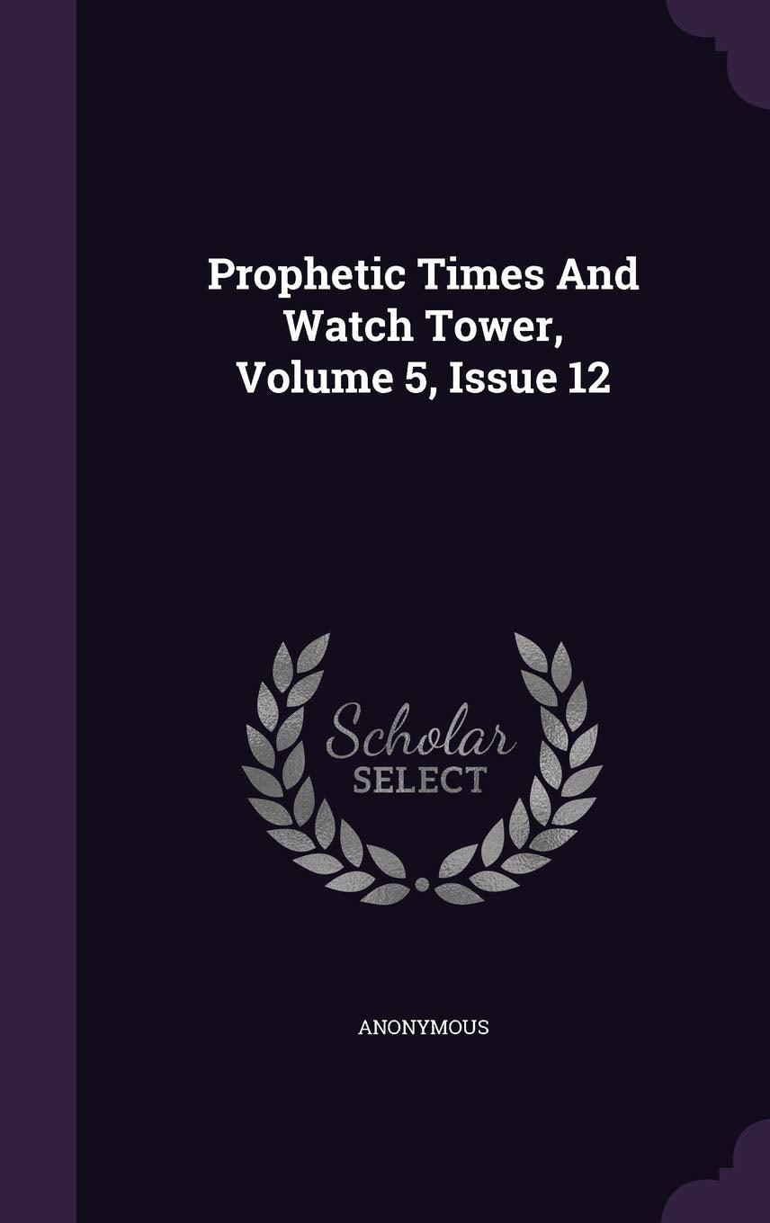 Product Image: Prophetic Times and Watch Tower, Volume 5, Issue 12