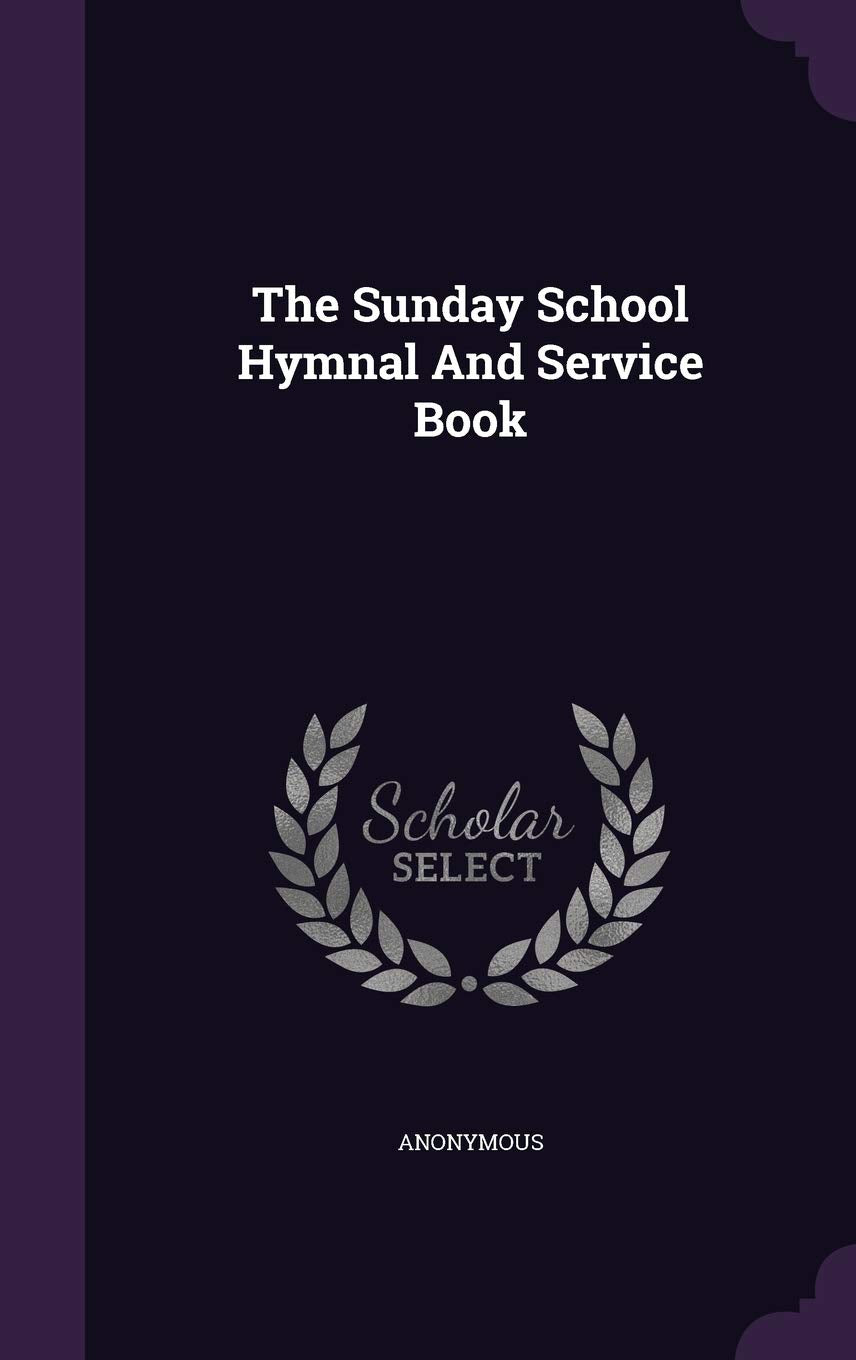 The Sunday School Hymnal And Service Book Politics & History