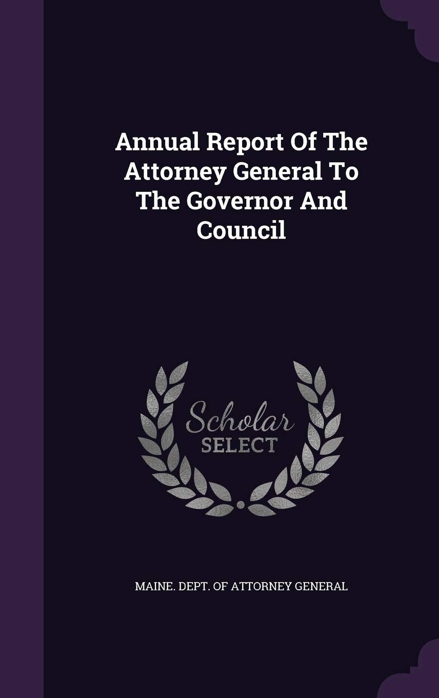 Annual Report Of The Attorney General To The Governor And Council Politics & History