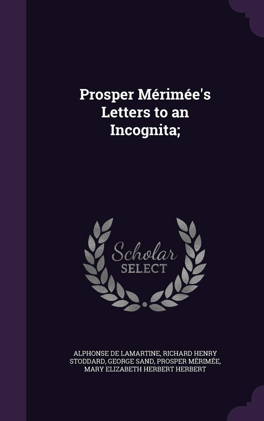 Prosper Mérimée's Letters to an Incognita; Politics & History