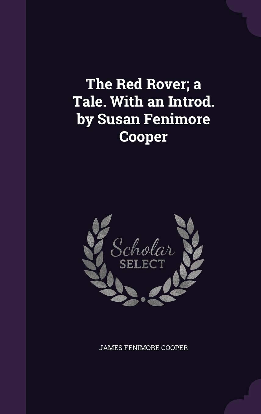 The Red Rover; A Tale. with an Introd. by Susan Fenimore Cooper Politics & History