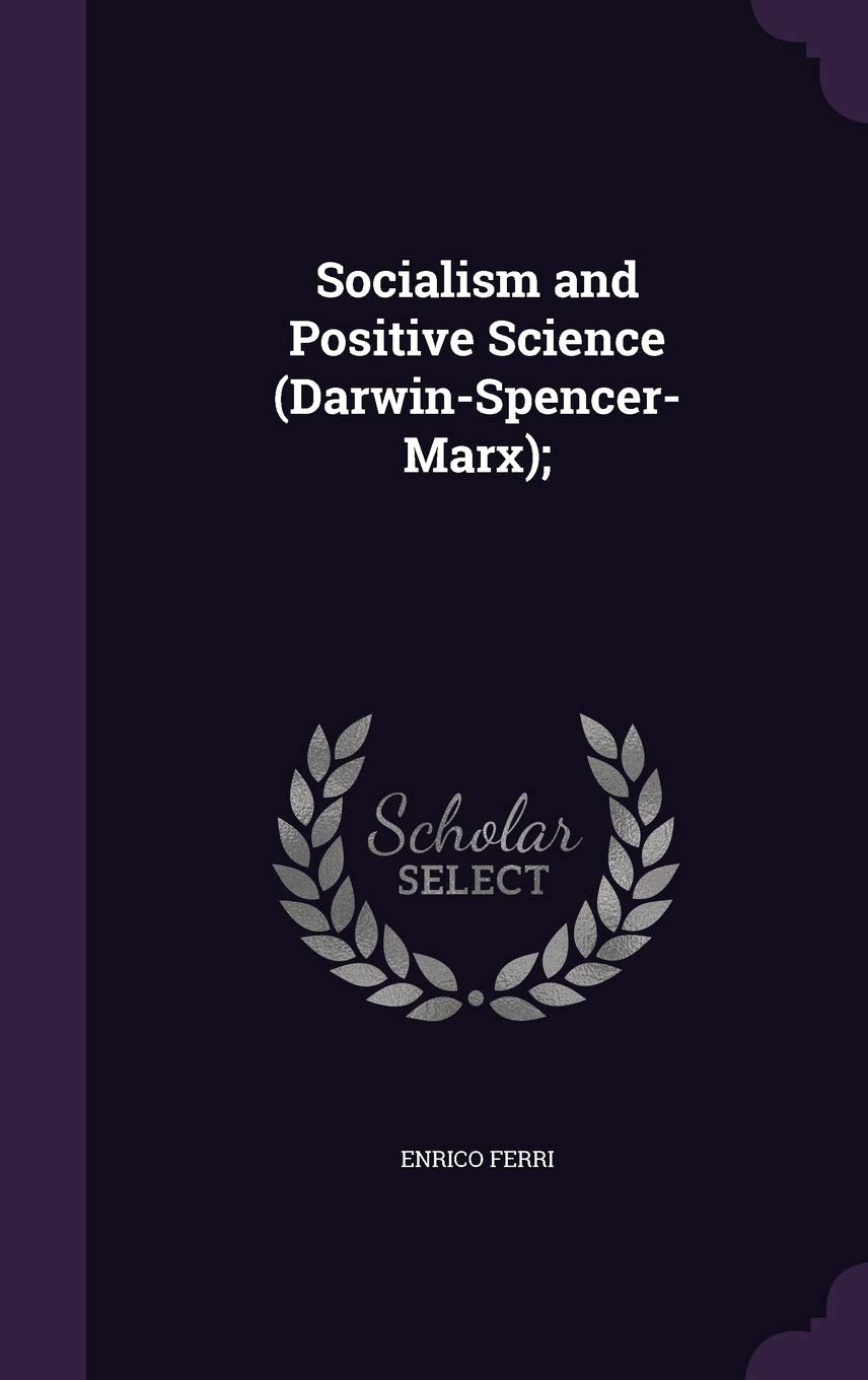 Socialism and Positive Science (Darwin-Spencer-Marx); Social Sciences