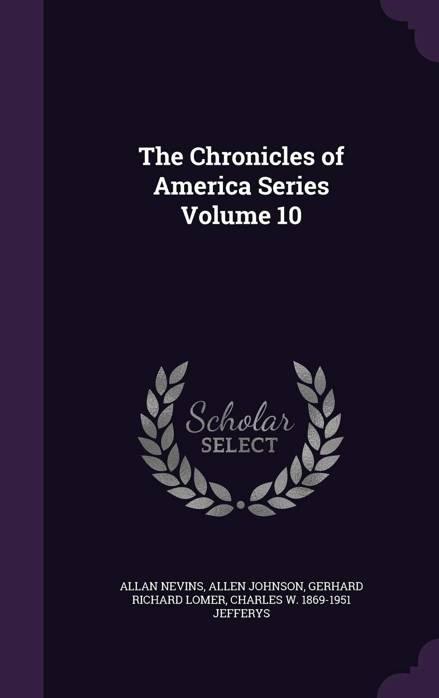 The Chronicles of America Series Volume 10 Politics & History