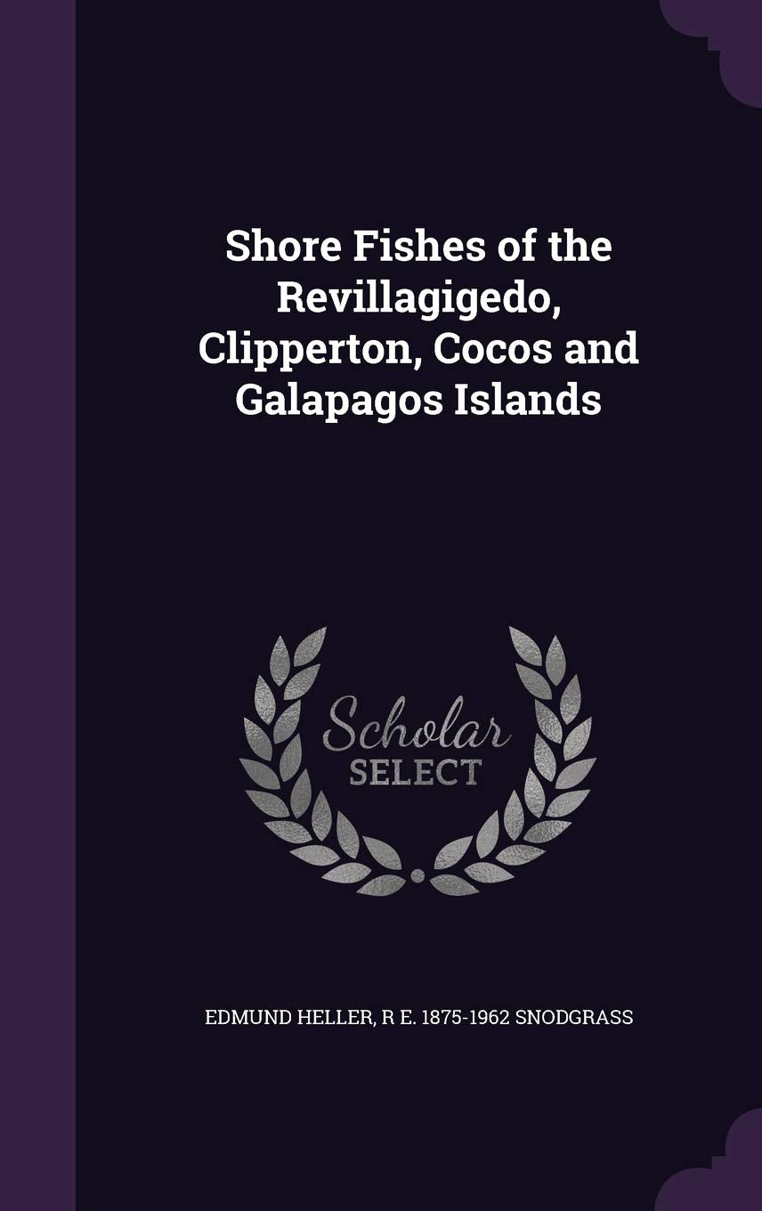 Shore Fishes of the Revillagigedo, Clipperton, Cocos and Galapagos Islands Politics & History