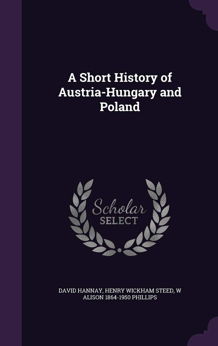 A Short History of Austria-Hungary and Poland Politics & History