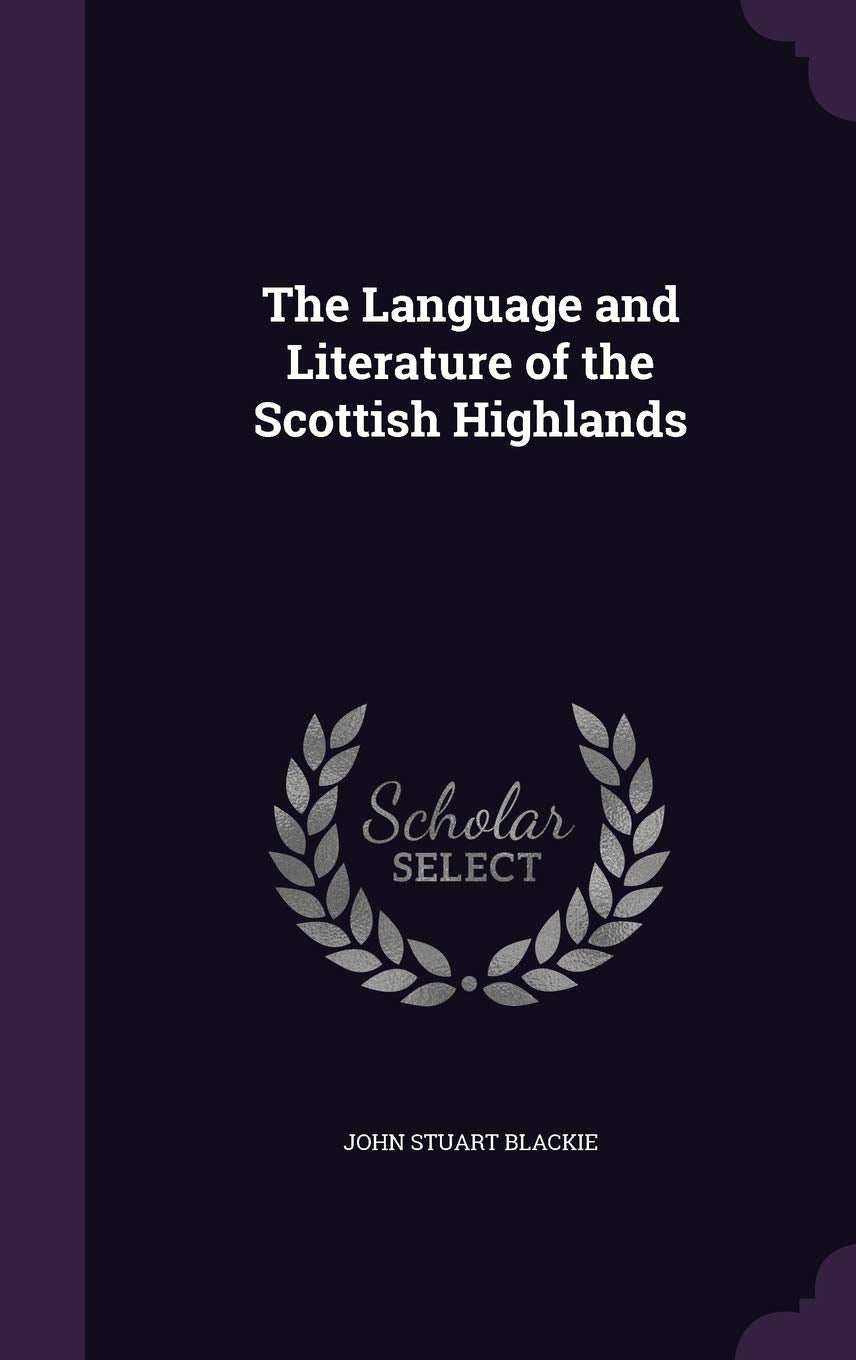 The Language and Literature of the Scottish Highlands Essays & Short Stories