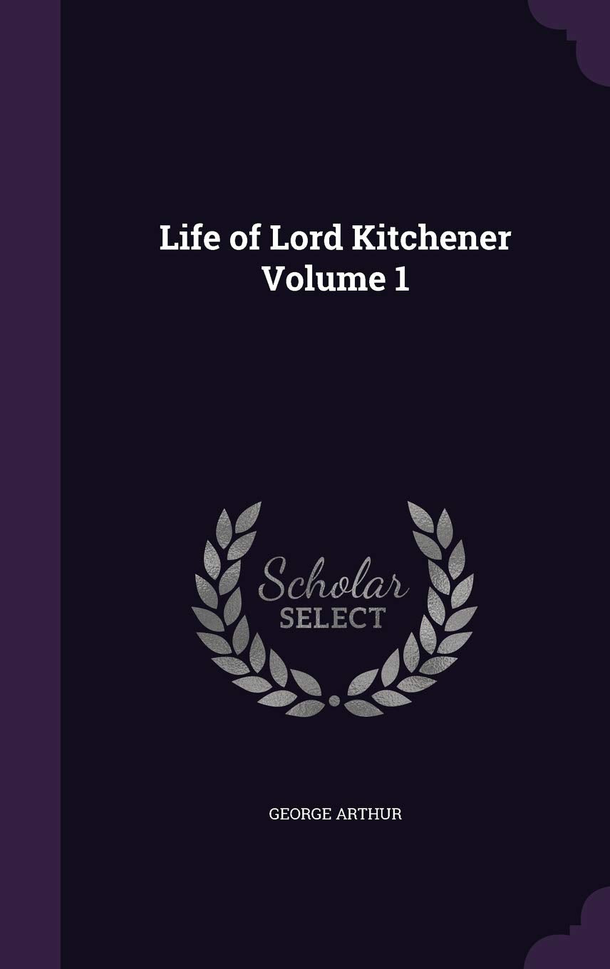 Life of Lord Kitchener Volume 1 Memories