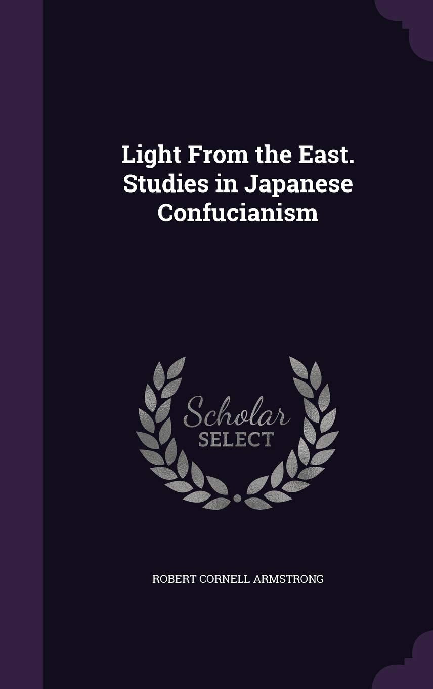 Light From the East. Studies in Japanese Confucianism Philosophy