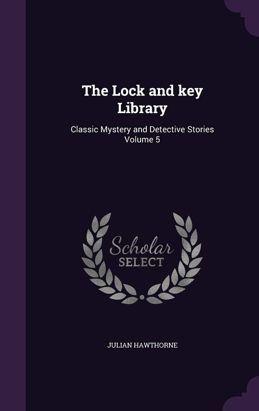 The Lock and key Library: Classic Mystery and Detective Stories Volume 5 Politics & History