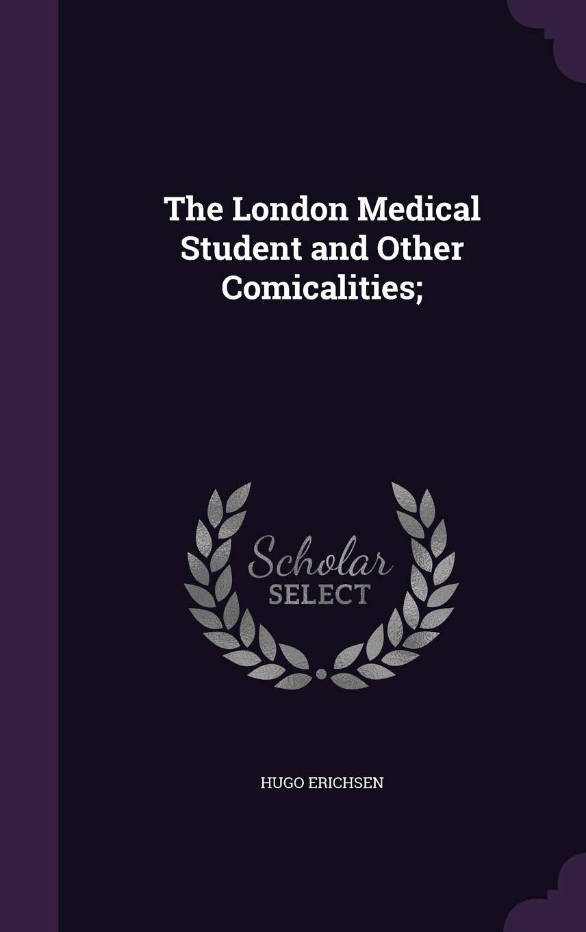 The London Medical Student and Other Comicalities; Politics & History