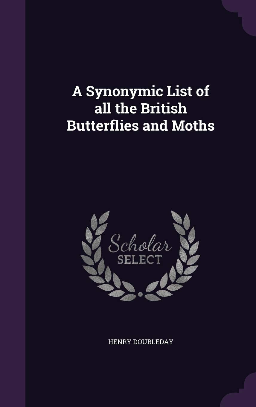 A Synonymic List of all the British Butterflies and Moths Politics & History