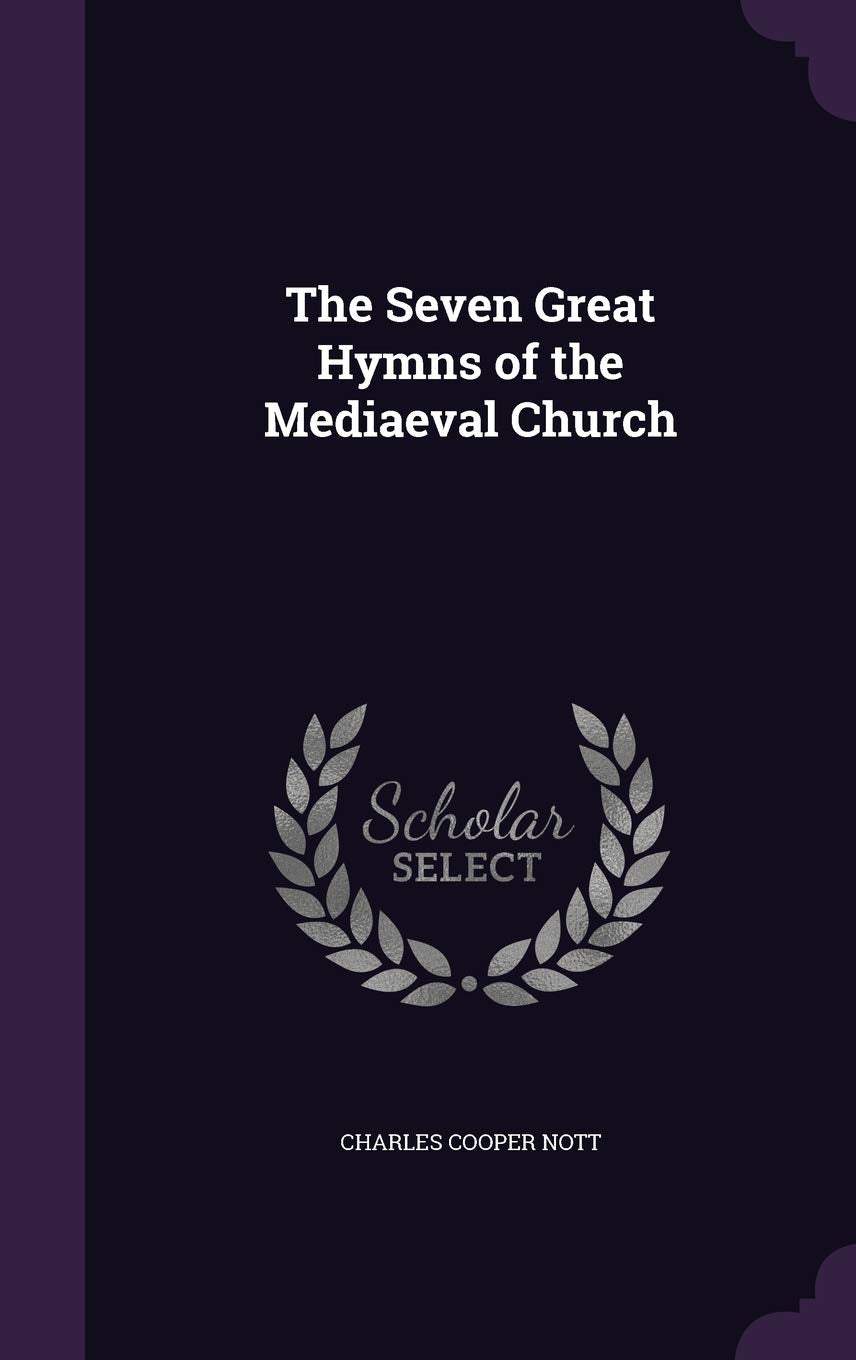 The Seven Great Hymns of the Mediaeval Church Arts & Music