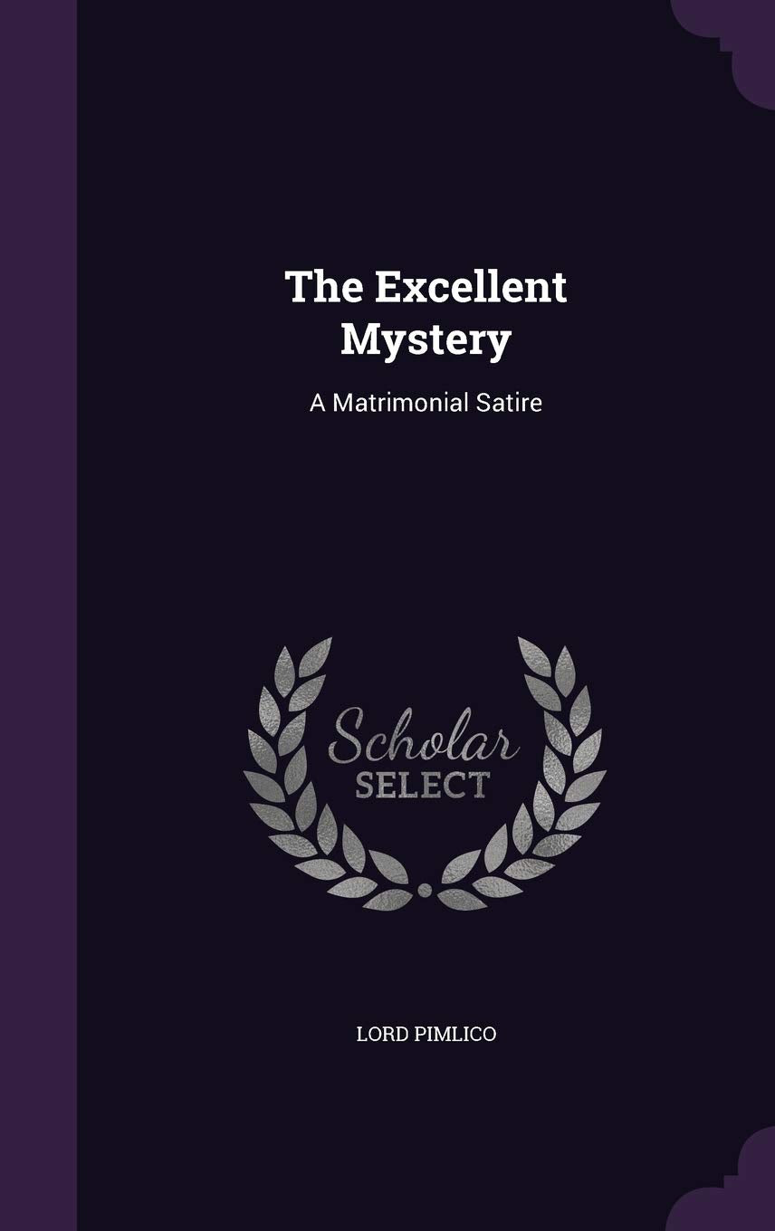 The Excellent Mystery: A Matrimonial Satire Politics & History