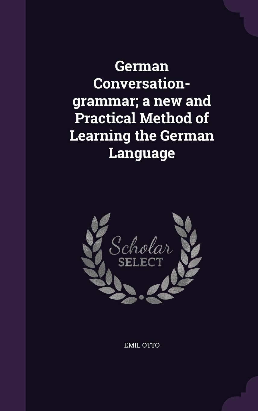 Product Image: German Conversation-Grammar; A New and Practical Method of Learning the German Language