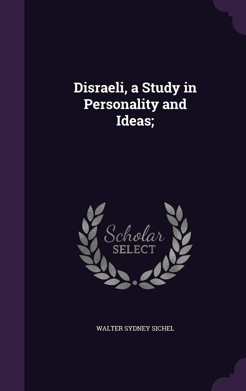 Disraeli, a Study in Personality and Ideas; Politics & History