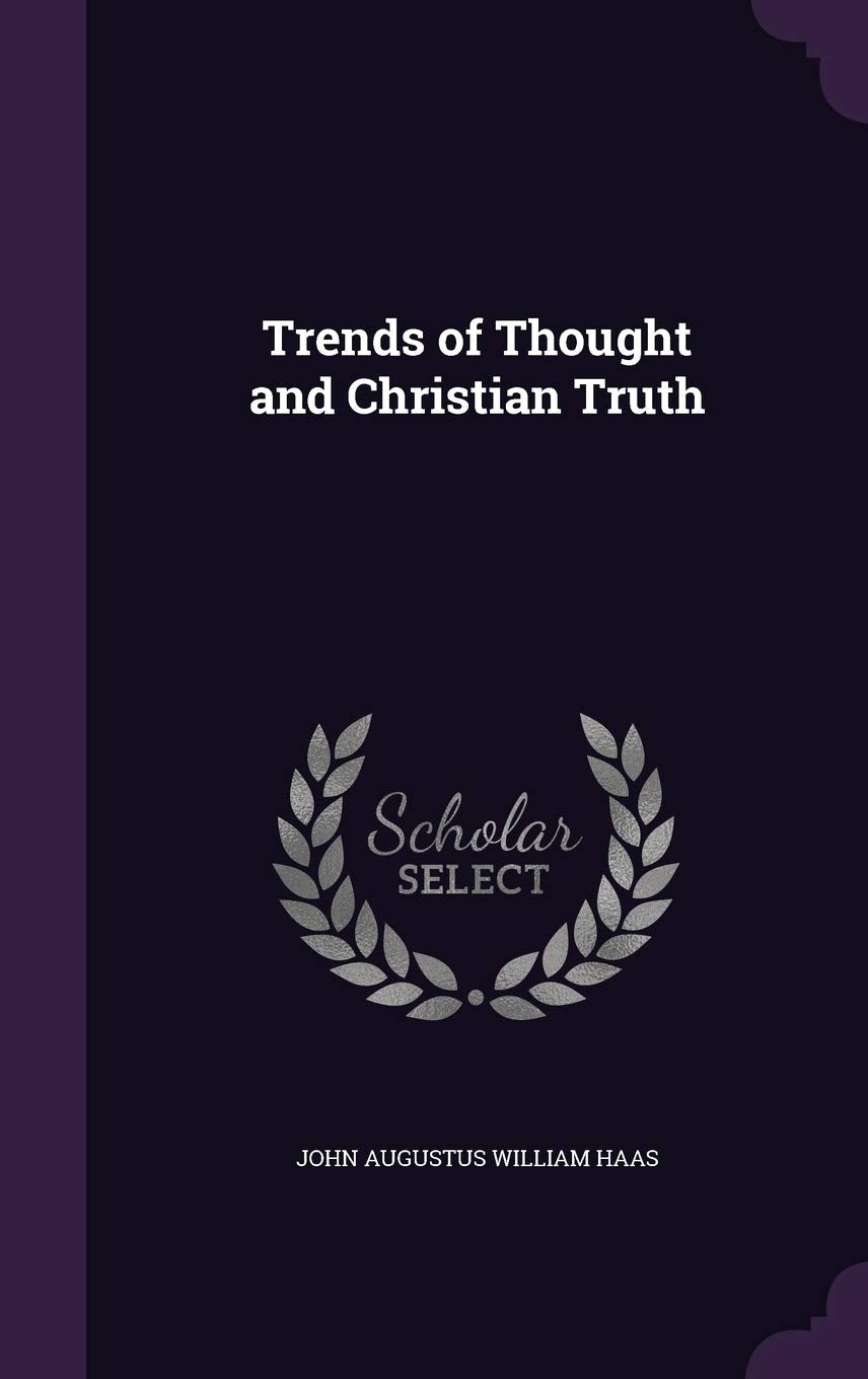 Trends of Thought and Christian Truth Politics & History