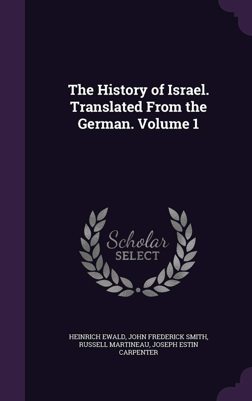 The History of Israel. Translated from the German. Volume 1 Politics & History