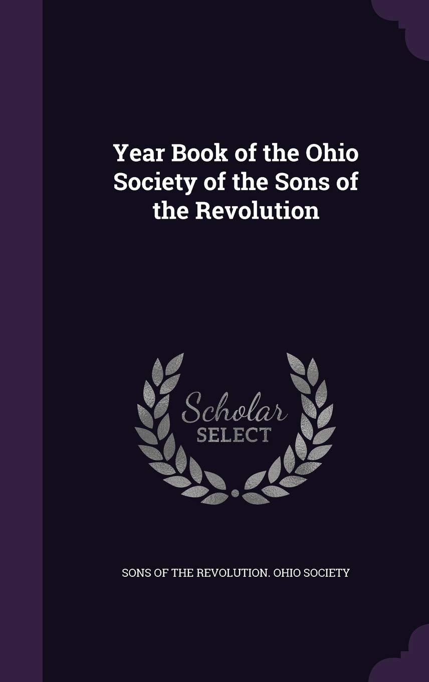 Year Book of the Ohio Society of the Sons of the Revolution Politics & History