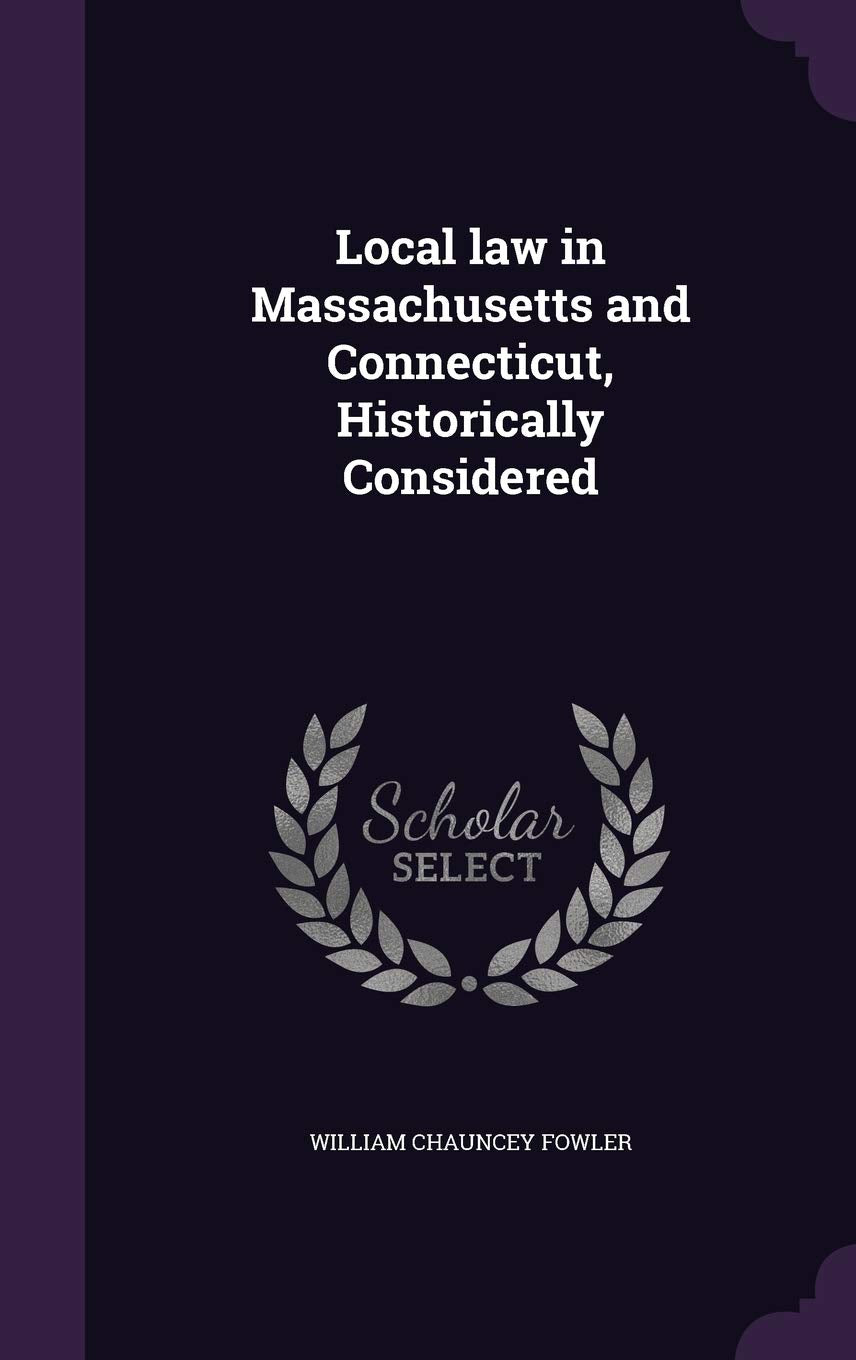 Local law in Massachusetts and Connecticut, Historically Considered Politics & History