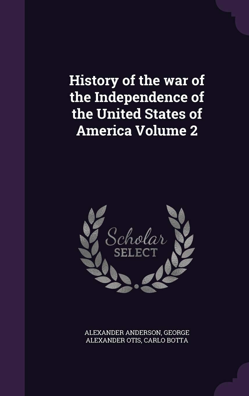 History of the War of the Independence of the United States of America Volume 2 Politics & History