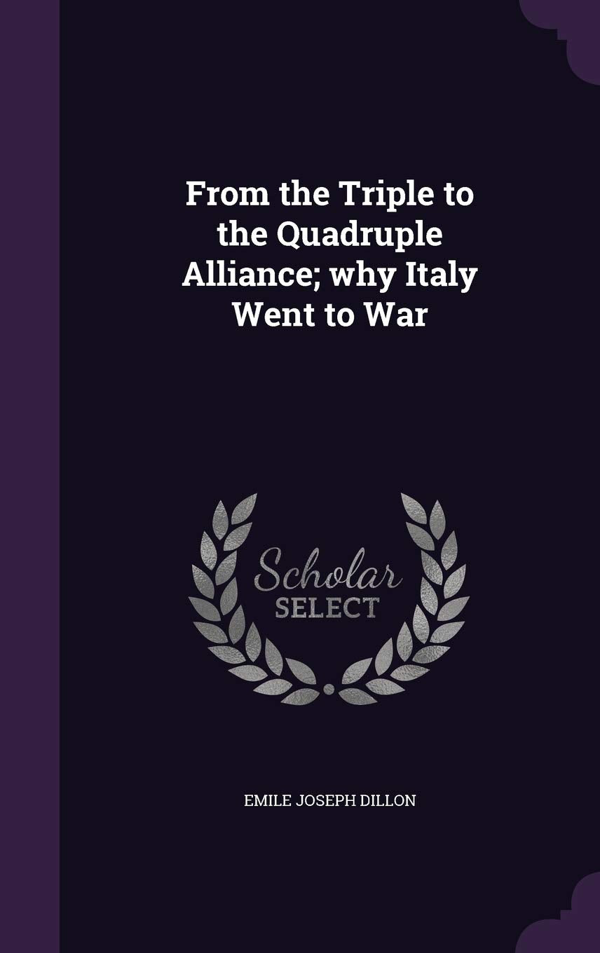 From the Triple to the Quadruple Alliance; Why Italy Went to War Politics & History