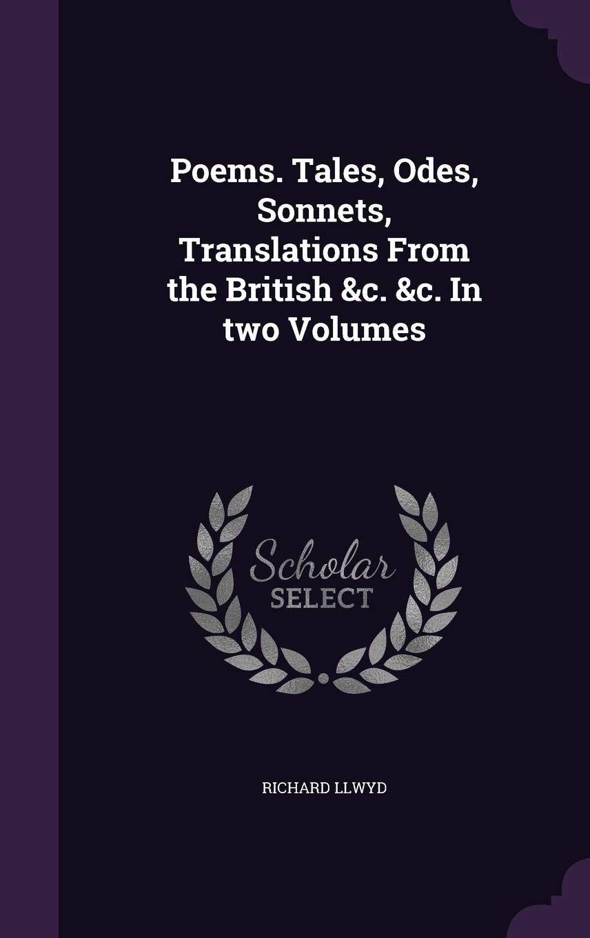 Poems. Tales, Odes, Sonnets, Translations From the British &c. &c. In two Volumes Politics & History