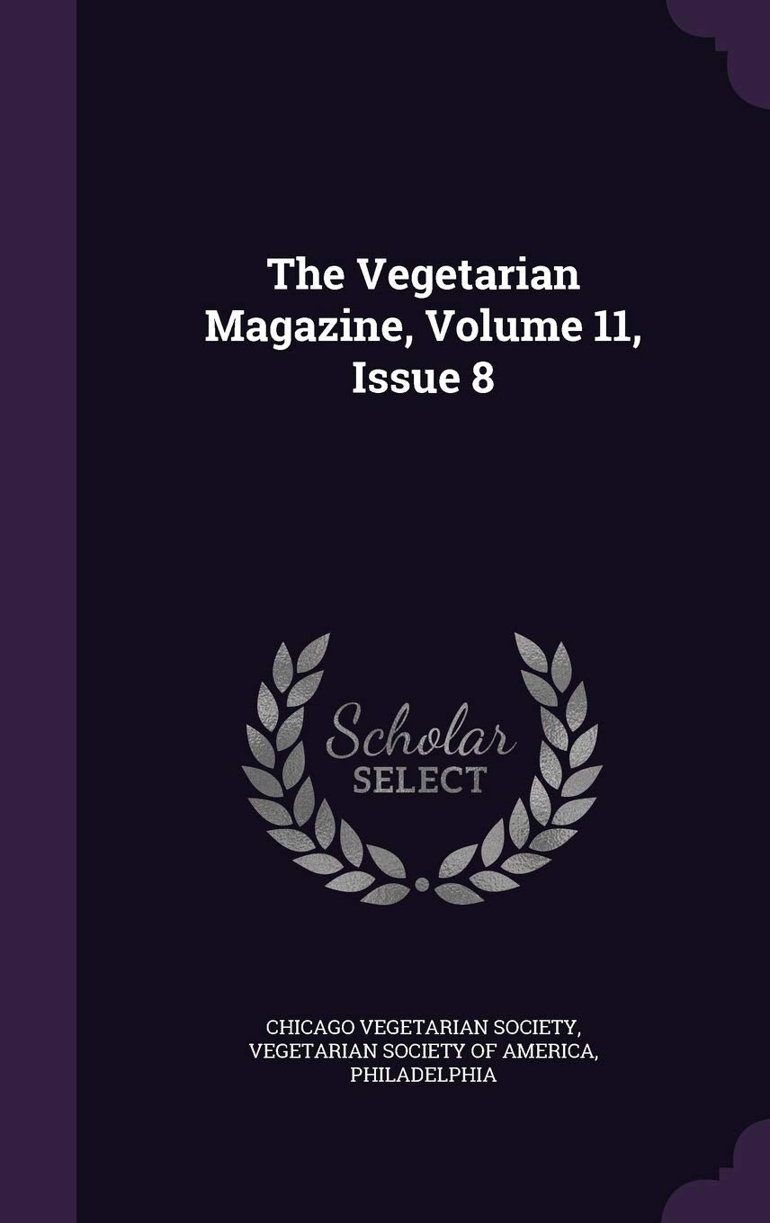 The Vegetarian Magazine, Volume 11, Issue 8 Politics & History