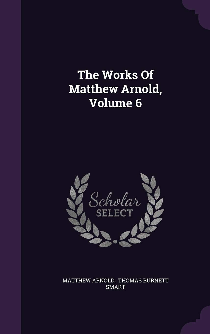 The Works Of Matthew Arnold, Volume 6 Contemporary literature