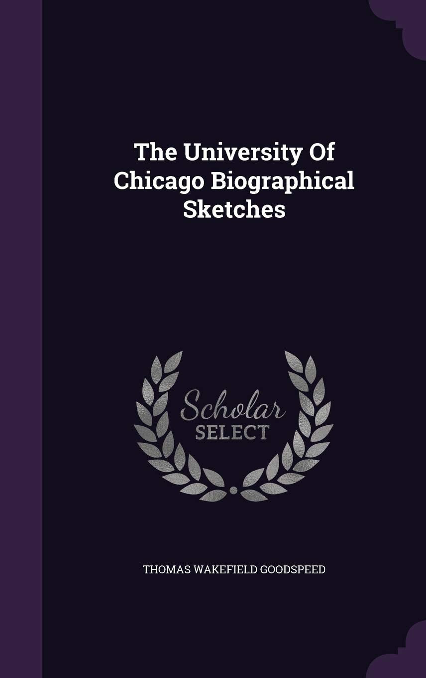 The University Of Chicago Biographical Sketches Politics & History