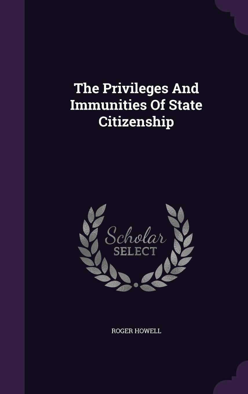 The Privileges and Immunities of State Citizenship Politics & History