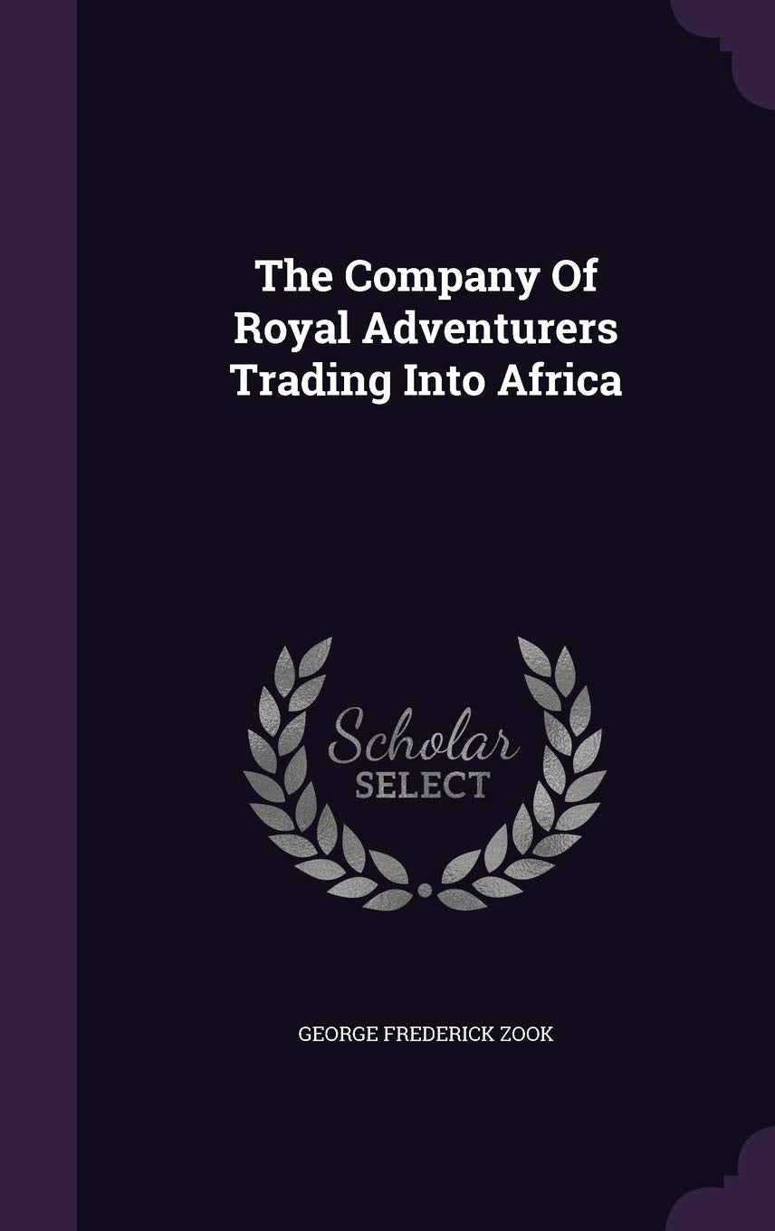 The Company of Royal Adventurers Trading Into Africa Politics & History